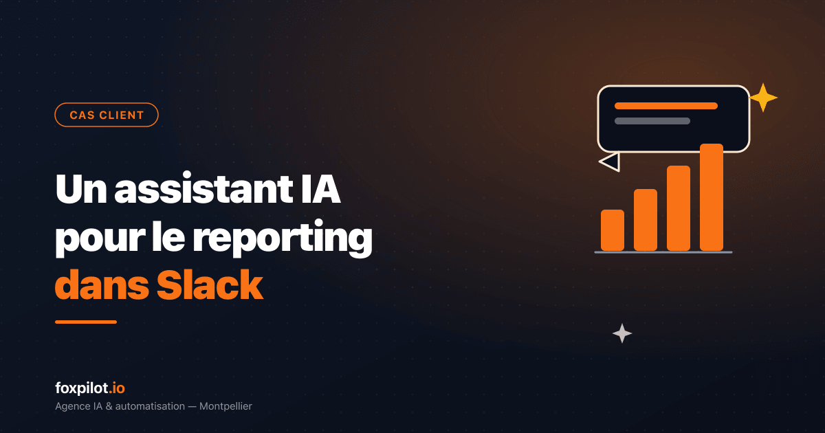 Optimisation du Reporting avec un Assistant IA dans Slack : Étude de Cas d'un Grand Groupe Retail - Foxpilot Blog IA et Automatisation