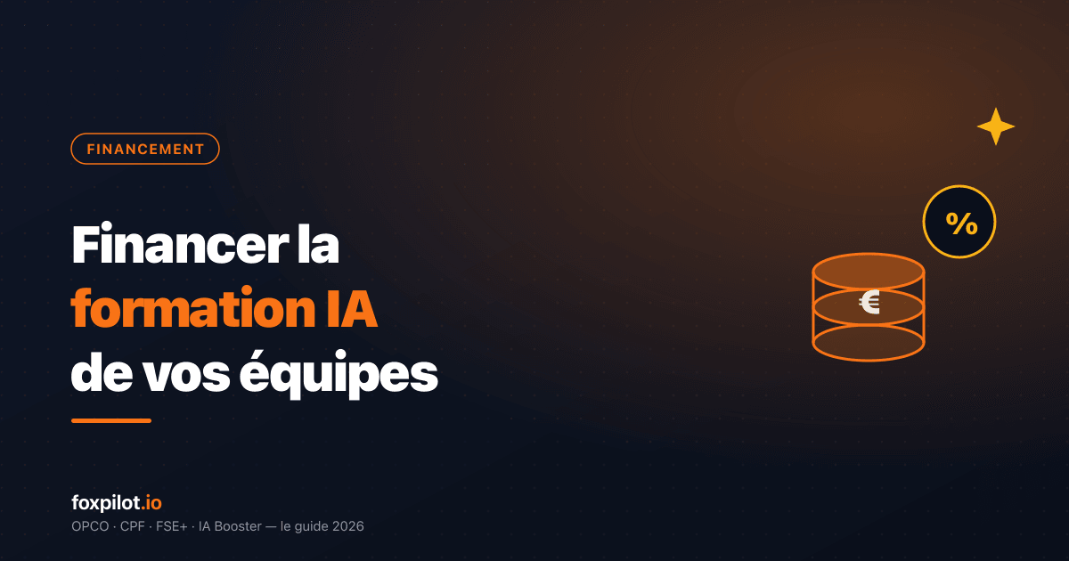 Comment financer la formation IA de vos équipes en 2026 : OPCO, CPF, FSE+ et IA Booster